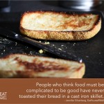 Cast Iron Toast