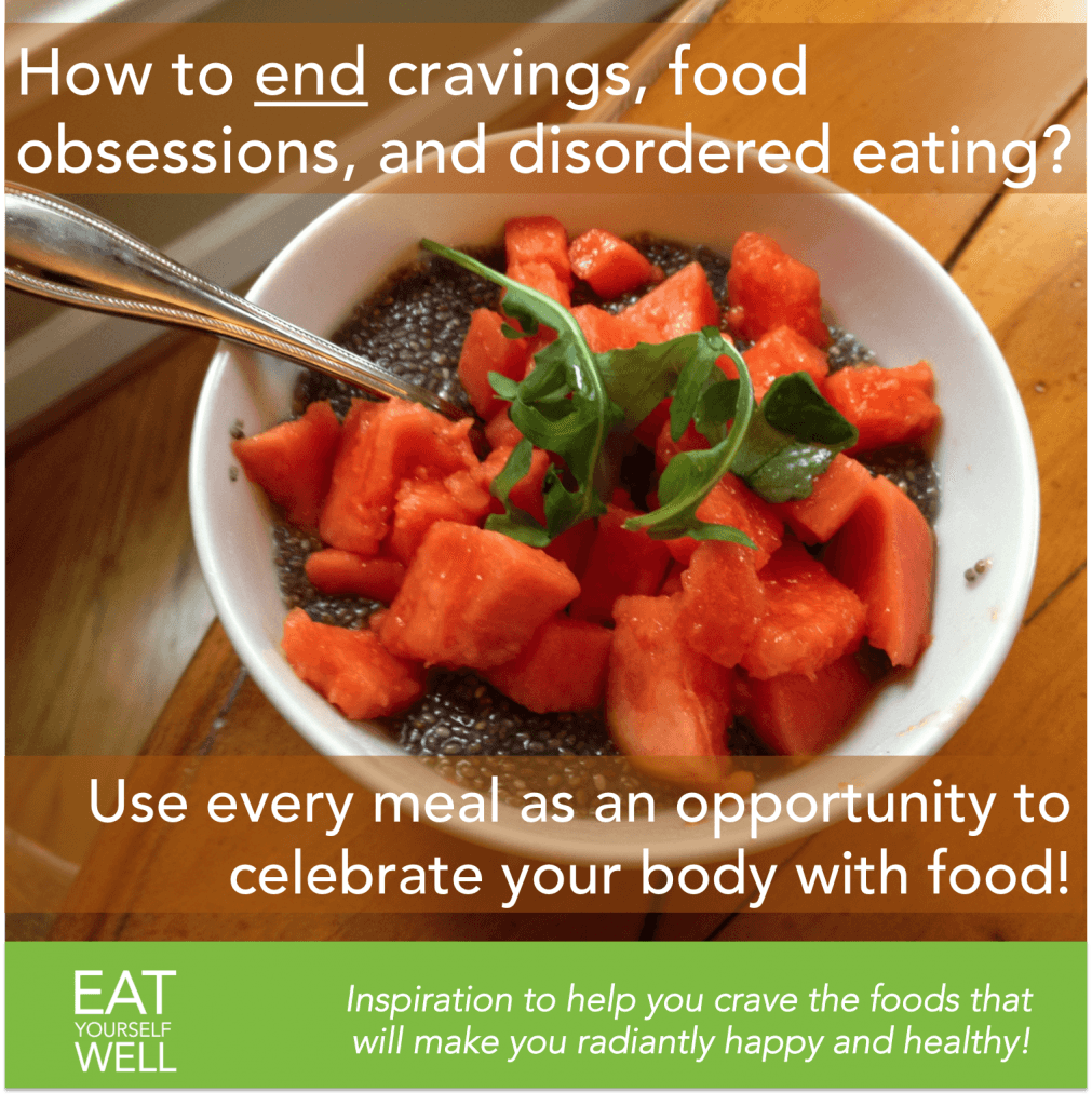 How to End Cravings, Food Obsessions, and Disordered Eating