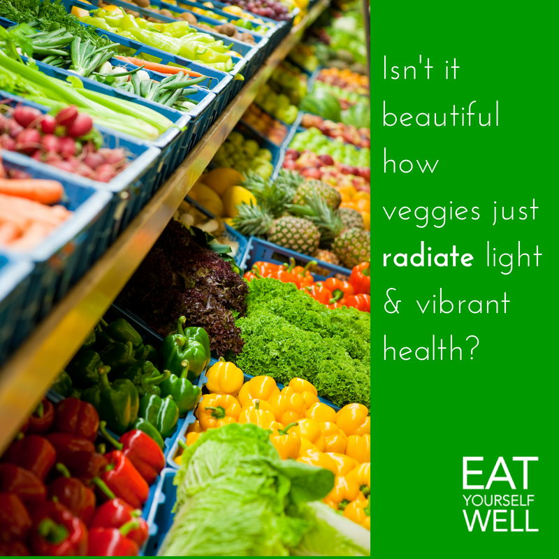 Isn't It Beautiful How Veggies Just Radiate Light & Vibrant Health?