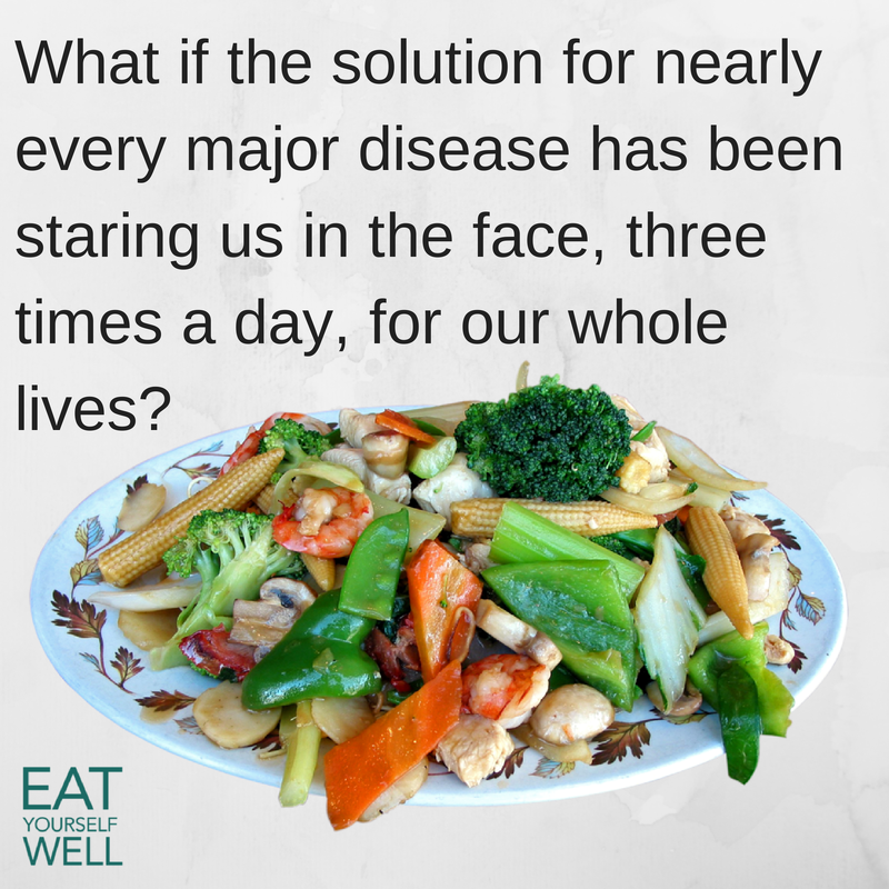 What If the Solution for Nearly Every Major Disease Is on Your Plate?